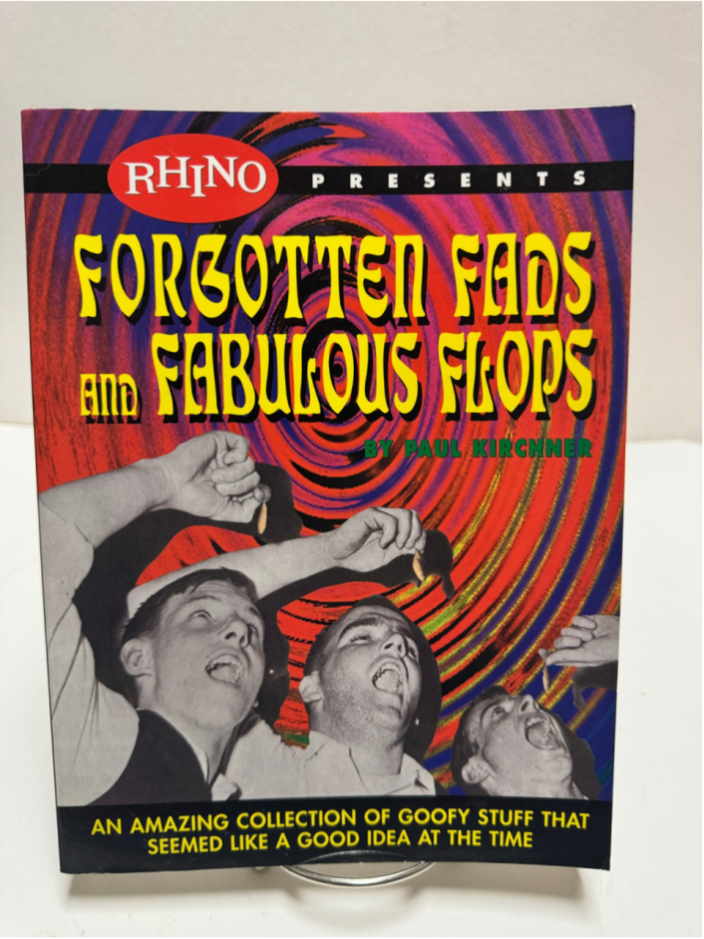Forgotten Fads and Fabulous Flops by Paul Kirchner (1995, Rhino Records) 1st Ed